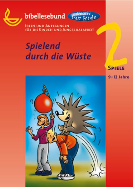 Spielend durch die Wüste: Ideen und Anregungen für die Kinder- und Jungschararbeit (kreativ für kids - Spiele) Religion & Esotericism