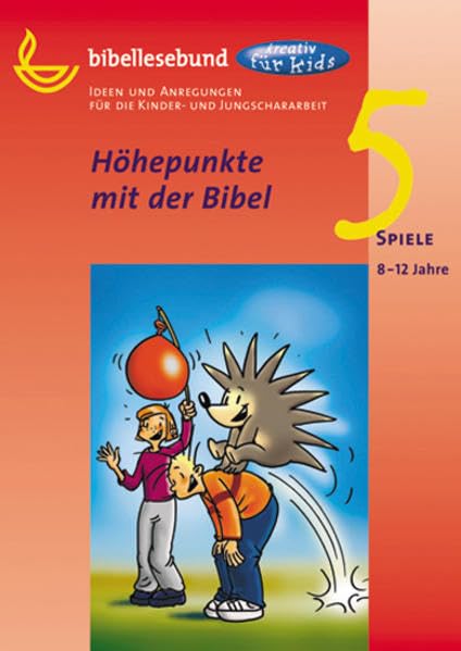 Höhepunkte mit der Bibel: Ideen und Anregungen für die KInder- und Jungschararbeit (kreativ für kids - Spiele) Religion & Esotericism