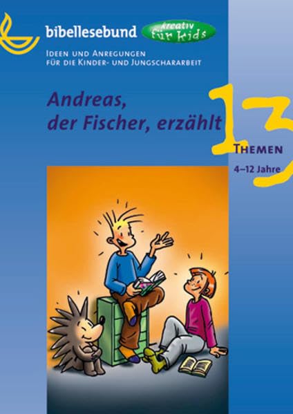 Andreas, der Fischer, erzählt: Ideen und Anregungen für die Kinder- und Jungschararbeit (kreativ für kids - Themen) Religion & Esotericism