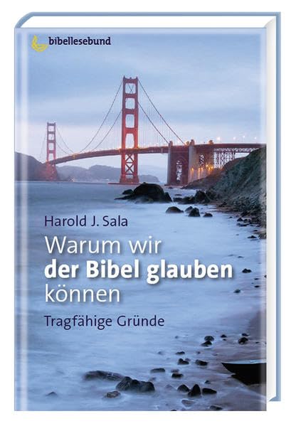 Warum wir der Bibel glauben können: Tragfähige Gründe Religion & Esotericism