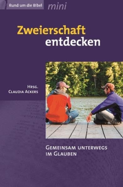 Zweierschaft entdecken: Gemeinsam unterwegs im Glauben (Rund um die Bibel) Religion & Esotericism