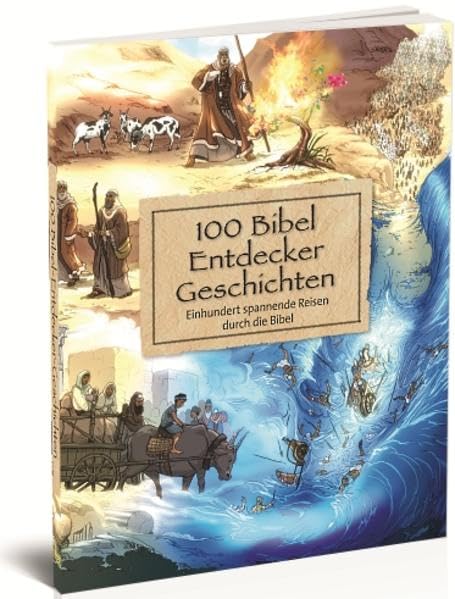 100 Bibel-Entdecker-Geschichten: Einhundert spannende Reisen durch die Bibel (E100 / Die entscheidenden einhundert Bibeltexte) Religion & Esotericism