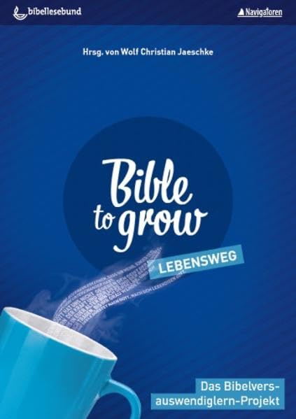 Bible to grow - Lebensweg: Das Bibelvers-auswendiglern-Projekt Religion & Esotericism