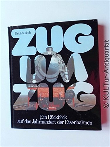 Zug um Zug : ein Rückblick auf das Jahrhundert der Eisenbahnen. Books