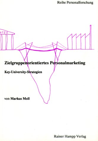 Zielgruppenorientiertes Personalmarketing: Key-University-Strategien (Reihe Personalforschung) Law