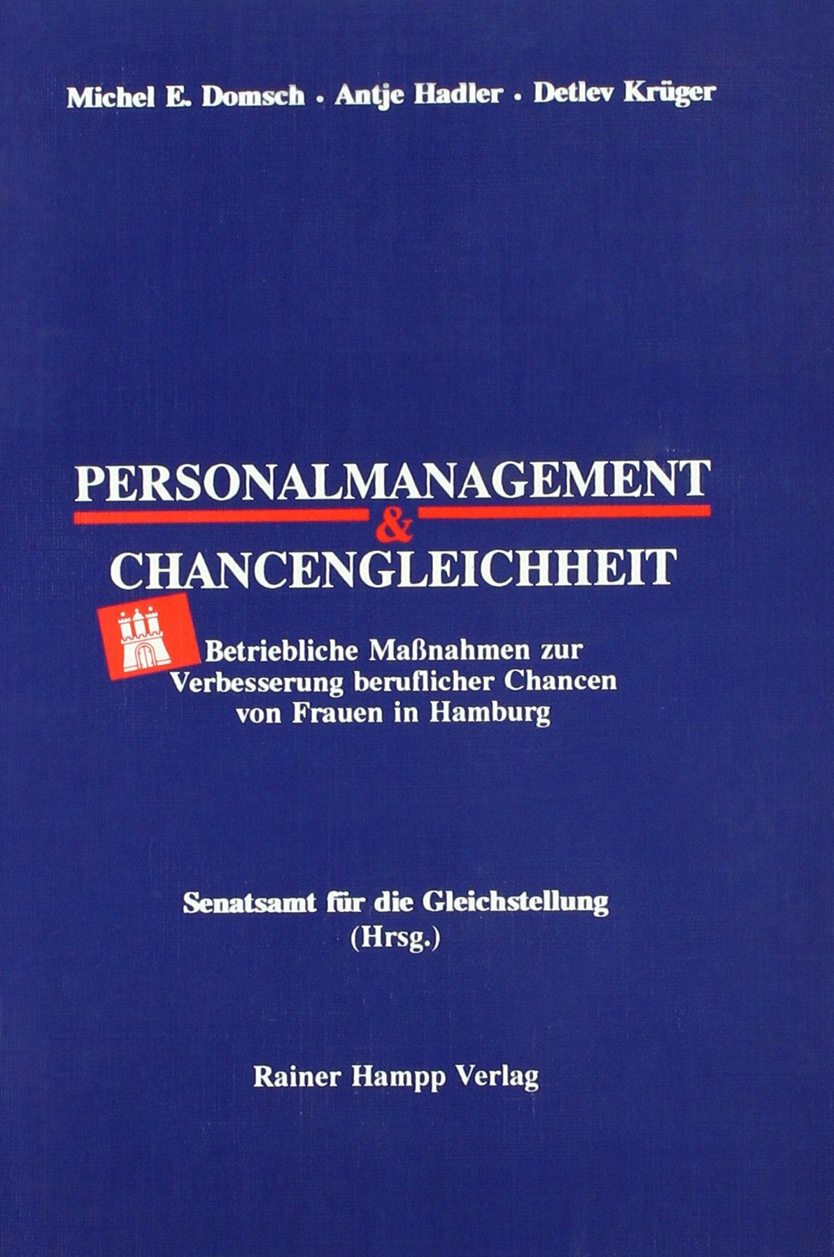 Personalmanagement und Chancengleichheit: Betriebliche Massnahmen zur Verbesserung beruflicher Chancen von Frauen in Hamburg Law