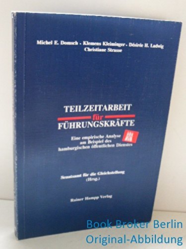 Teilzeitarbeit für Führungskräfte: Eine empirische Analyse am Beispiel des hamburgischen öffentlichen Dienstes Books