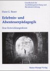 Erlebnis- und Abenteuerpädagogik: Eine Literaturstudie - Bauer, Hans G book