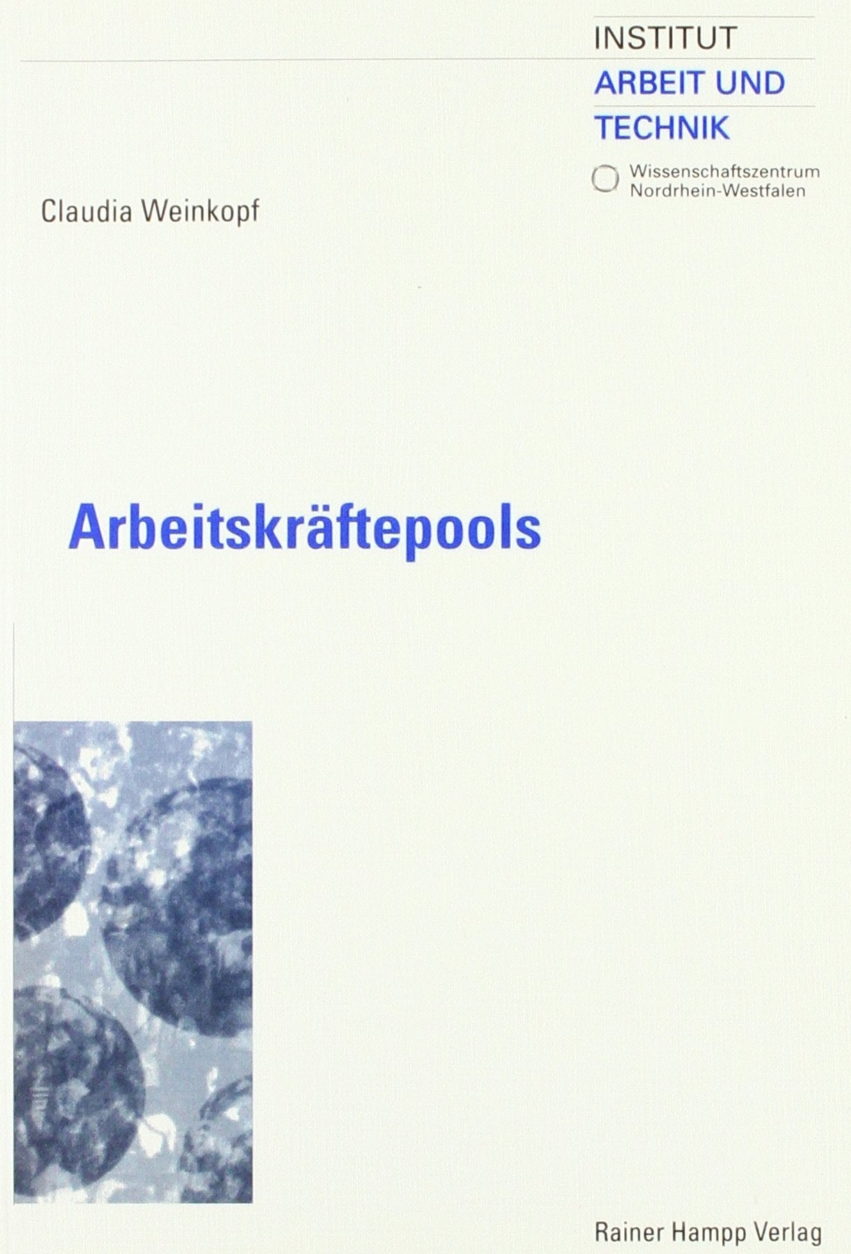 Arbeitskräftepools: Überbetriebliche Beschäftigung im Spannungsfeld von Flexibilität, Mobilität und Sozialer Sicherheit (Arbeit und Technik) Law
