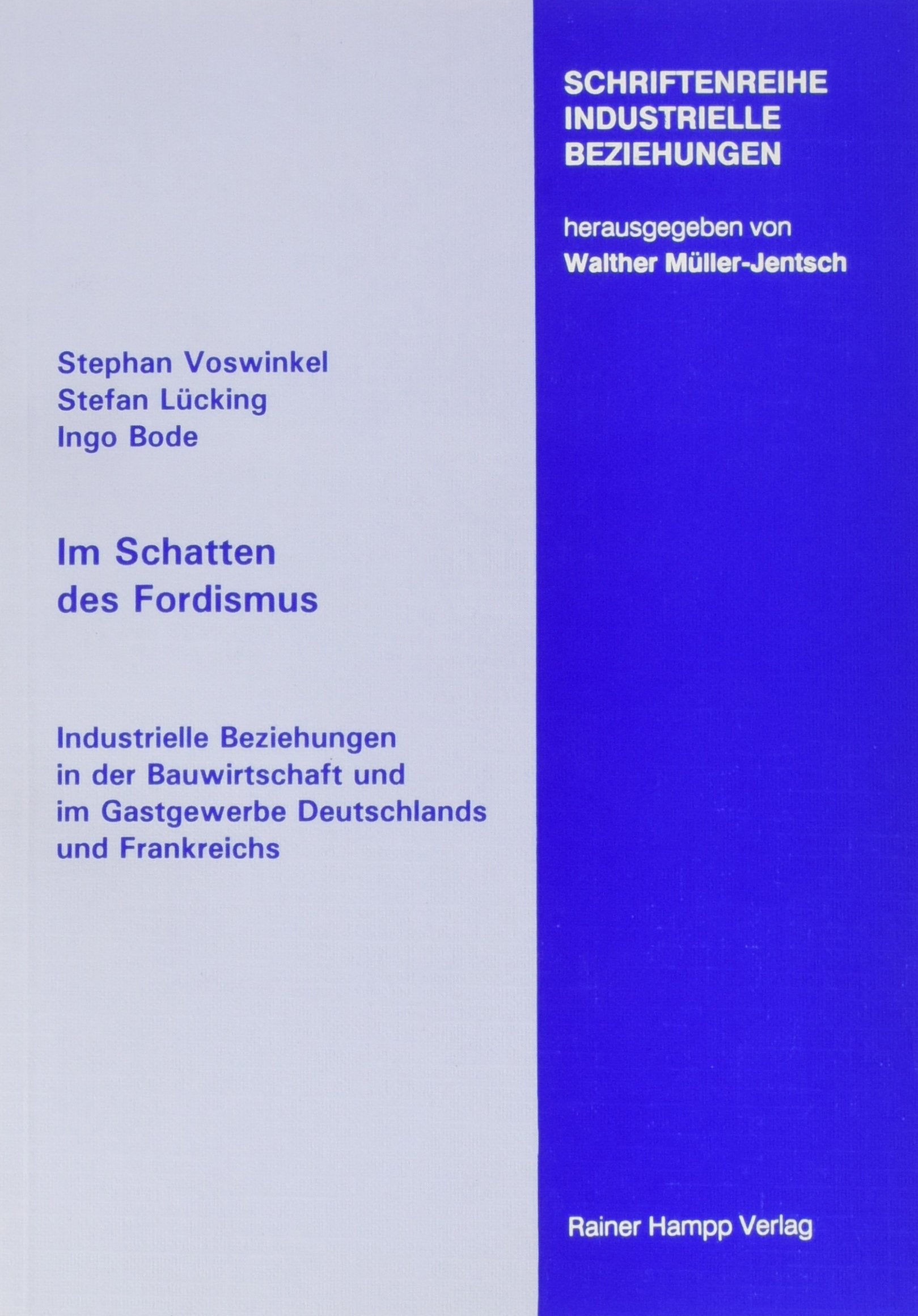 Im Schatten des Fordismus: Industrielle Beziehungen in der Bauwirtschaft und im Gastgewerbe Deutschlands und Frankreichs book