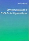 Verrechnungspreise in Profit-Center-Organisationen Business, Finance & Career