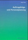 Auftragsfolge- und Personalplanung: Entscheidungsmodelle zu ausgewählten Job-Shop-Scheluding- und Personalbereitstellungsproblemen Law