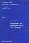 Personalarbeit und Unternehmenserfolg in der Rezession: Zur Bedeutung der Mitarbeiterinteressen (Strategie- und Informationsmanagement) Law