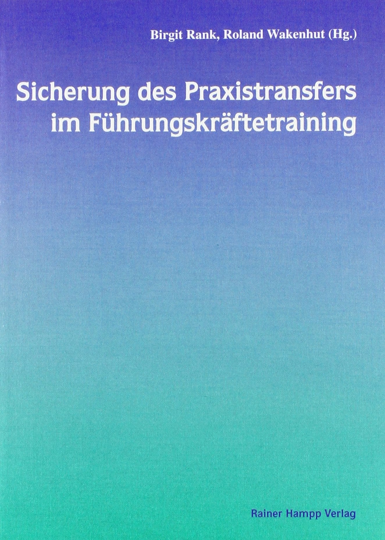 Sicherung des Praxistransfers im Führungskräftetraining Law