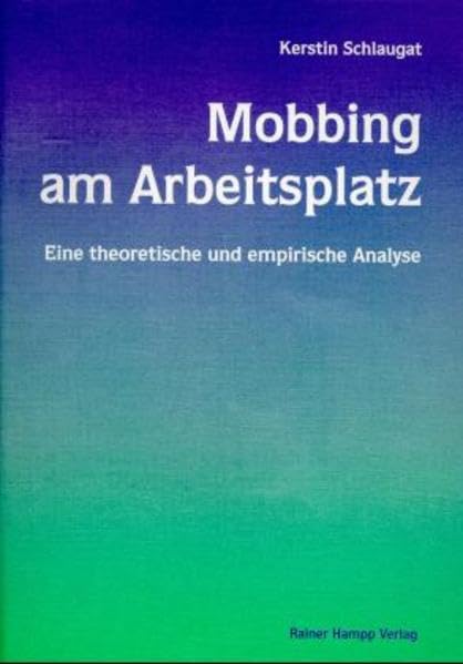 Mobbing am Arbeitsplatz: Eine theoretische und empirische Analyse Law