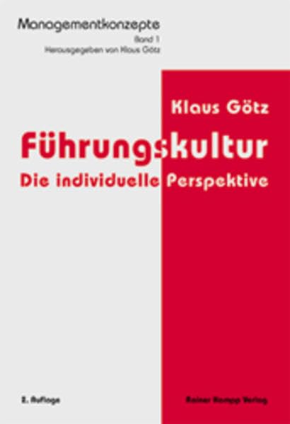 Führungskultur, Tl.1, Die individuelle Perspektive: Teil 1: Die individuelle Perspektive (Managementkonzepte) Business, Finance & Career