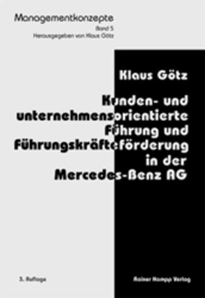 Kunden- und unternehmensorientierte Führung und Führungskräfteförderung in der Mercedes-Benz AG (Managementkonzepte) Law