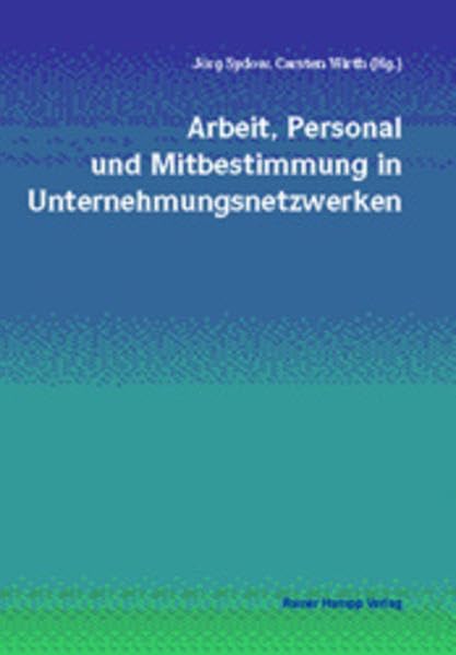 Arbeit, Personal und Mitbestimmung in Unternehmungsnetzwerken: Beitr. z. Tl. in engl. Sprache. Business, Finance & Career