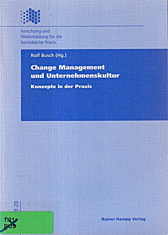 Change Management und Unternehmenskultur: Konzepte in der Praxis. Mit 1 Beitr. in engl. Sprache (Forschung und Weiterbildung für die betriebliche Praxis) Law