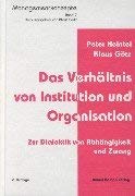 Das Verhältnis von Institution und Organisation: Zur Dialektik von Abhängigkeit und Zwang (Managementkonzepte) Law