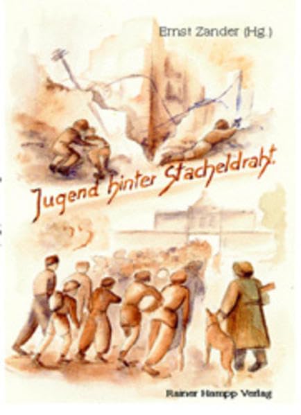 Jugend hinter Stacheldraht... und danach...: Bautzen, Buchenwald, Jamlitz, Ketschendorf, Mülheim, Sachsenhausen, Waldheim Law