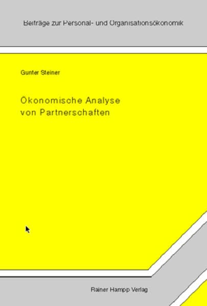 Ökonomische Analyse von Partnerschaften: Zugl. Diss. (Beiträge zur Personal- und Organisationsökonomik) Law