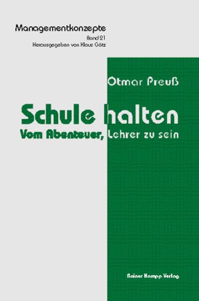 Schule halten: Vom Abenteuer, Lehrer zu sein (Managementkonzepte) Books