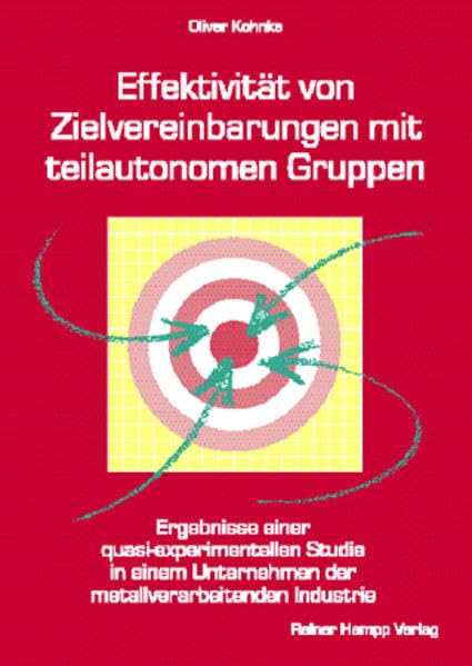 Effektivität von Zielvereinbarungen mit teilautonomen Gruppen: Ergebnisse einer quasi-experimentellen Studie in einem Unternehmen der metallverarbeitenden Industrie Law