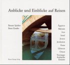 Anblicke und Einblicke auf Reisen: Ägypten, Bahrain, Iran, Israel, Jemen, Jordanien, Katar, Libanon, Oman, Vereinigte Arabische Emirate Leisure, Home & Garden