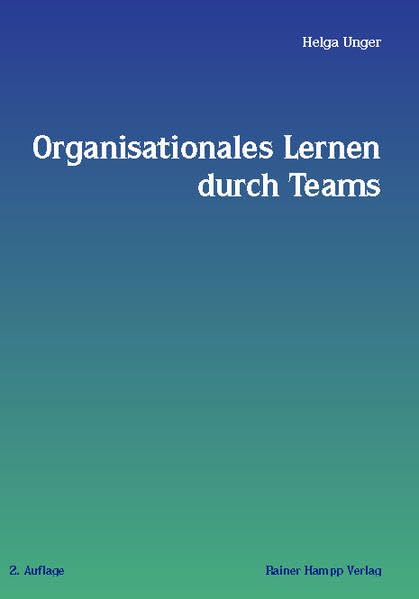 Organisationales Lernen durch Teams. Methode und Umsetzung eines teambasierten Projektmanagements Law