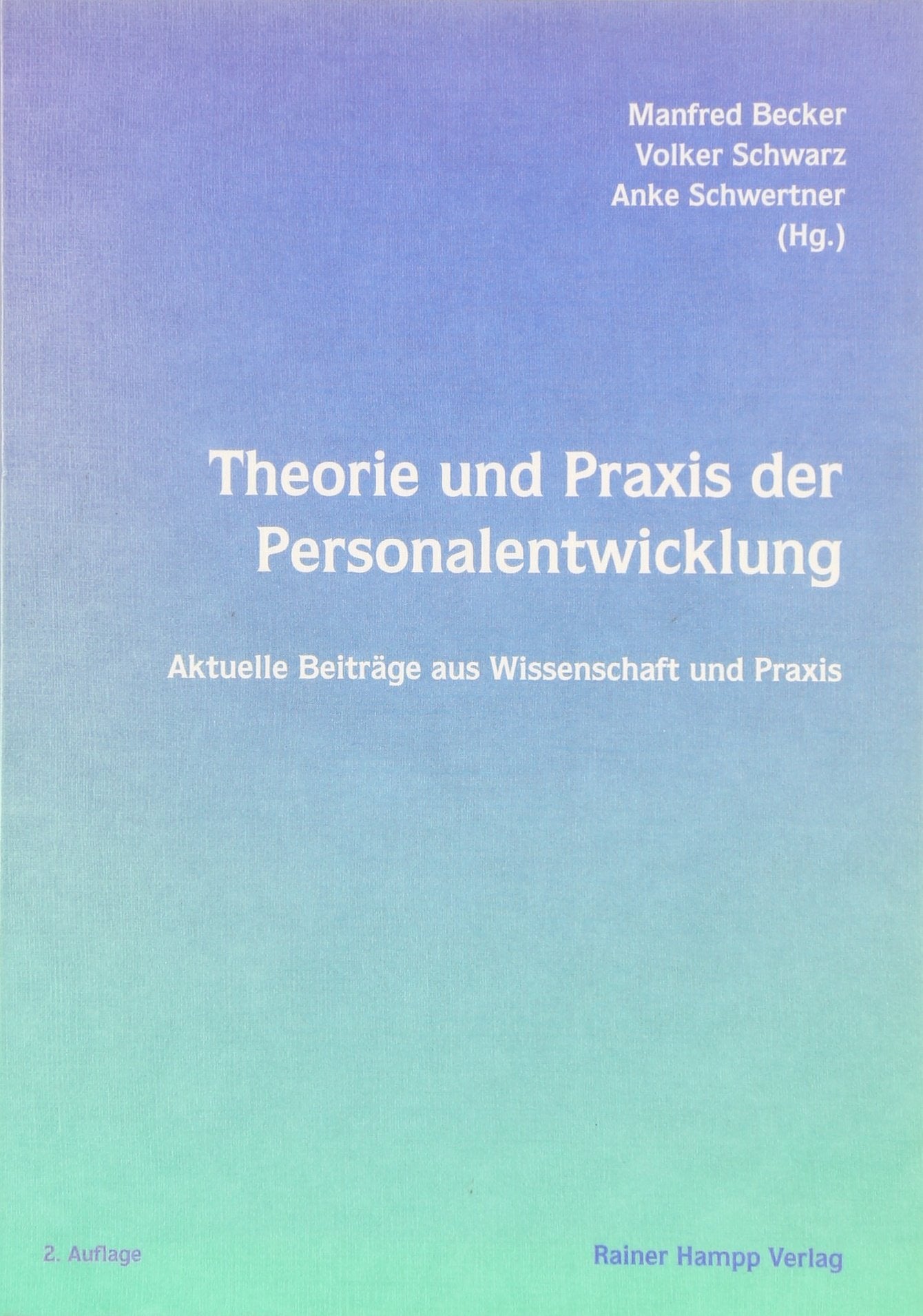 Theorie und Praxis der Personalentwicklung: Aktuelle Beiträge aus Wissenschaft und Praxis Law