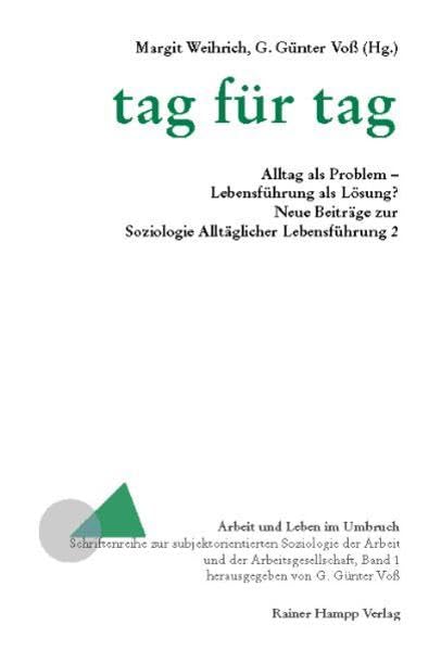 tag für tag. Alltag als Problem, Lebensführung als Lösung? Law