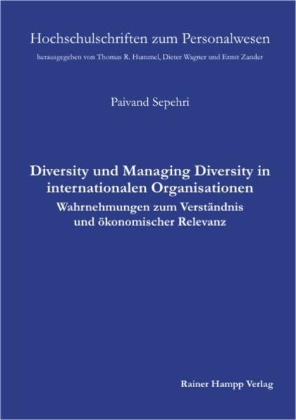 Diversity und Managing Diversity in Internationalen. Wahrnehmung zum Verständnis und ökonomischer Relevanz. Dargestellt am Beispile einer empirischen Untersuchung ... in einem Unternehmensbereich der Siemens AG Law