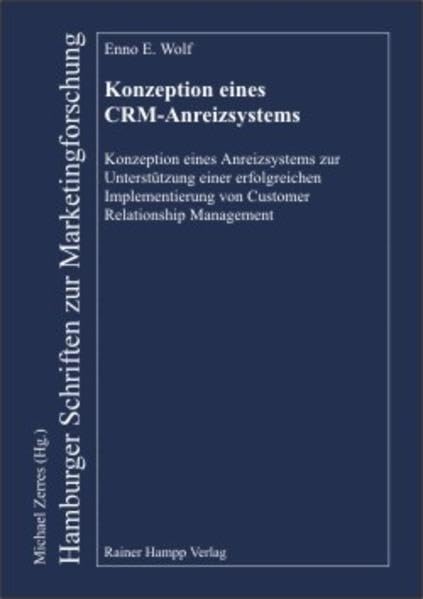 Konzeption eines CRM-Anreizsystems: Konzeption eines Anreizsystems zur Unterstützung einer erfolgreichen Implementierung von Customer Relationship ... (Hamburger Schriften zur Marketingforschung) Law