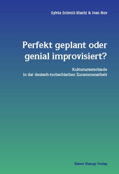 Perfekt geplant oder genial improvisiert?: Kulturunterschiede in der deutsch-tschechischen Zusammenarbeit Books