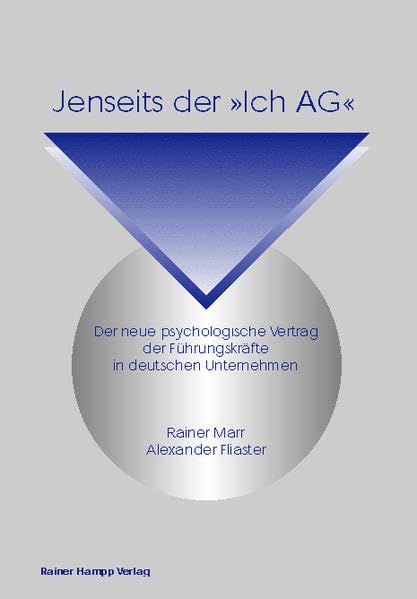 JENSEITS DER "ICH AG": Der neue psychologische Vertrag der Führungskräfte in deutschen Unternehmen Business, Finance & Career
