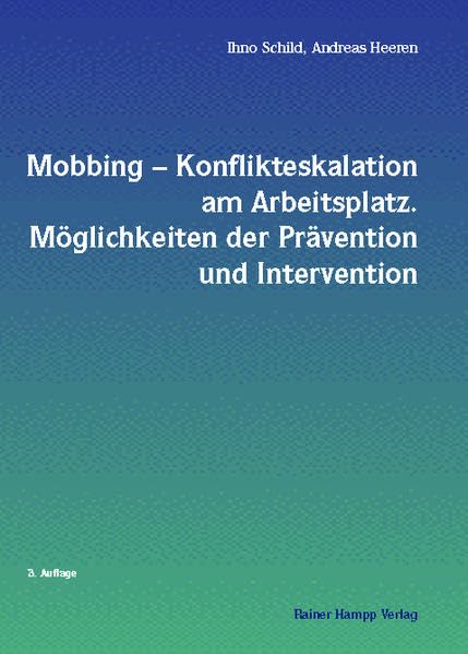 Mobbing - Konflikteskalation am Arbeitsplatz: Möglichkeiten der Prävention und Intervention Business, Finance & Career