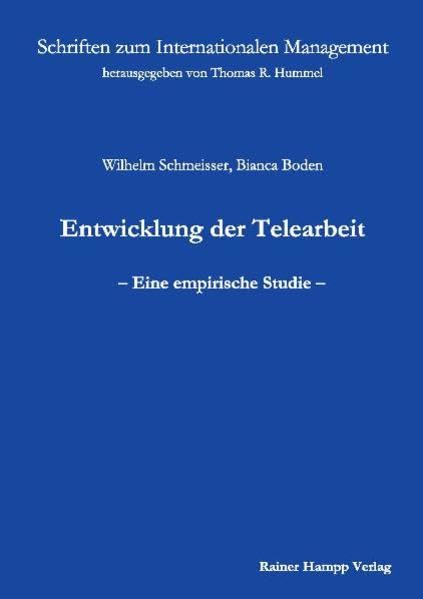 Entwicklung der Telearbeit - Eine empirische Studie - (Schriften zum Internationalen Management: Herausgegeben von Thomas R. Hummel) Law