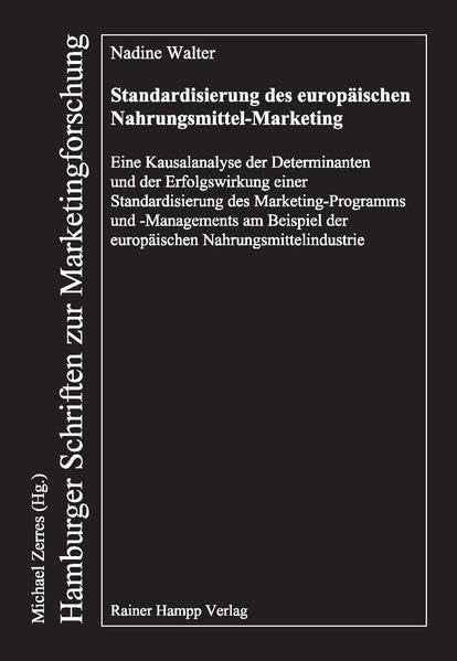 Standardisierung des europäischen Nahrungsmittel-Marketing: Eine Kausalanalyse der Determinanten und der Erfolgswirkung einer Standardisierung des ... ... (HAMBURGER SCHRIFTEN ZUR MARKETINGFORSCHUNG) Law