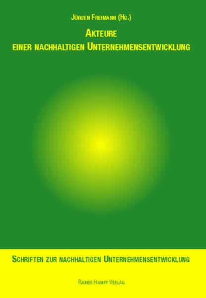 Akteure einer nachhaltigen Unternehmensentwicklung (Schriften zur Nachhaltigen Unternehmensentwicklung) Law