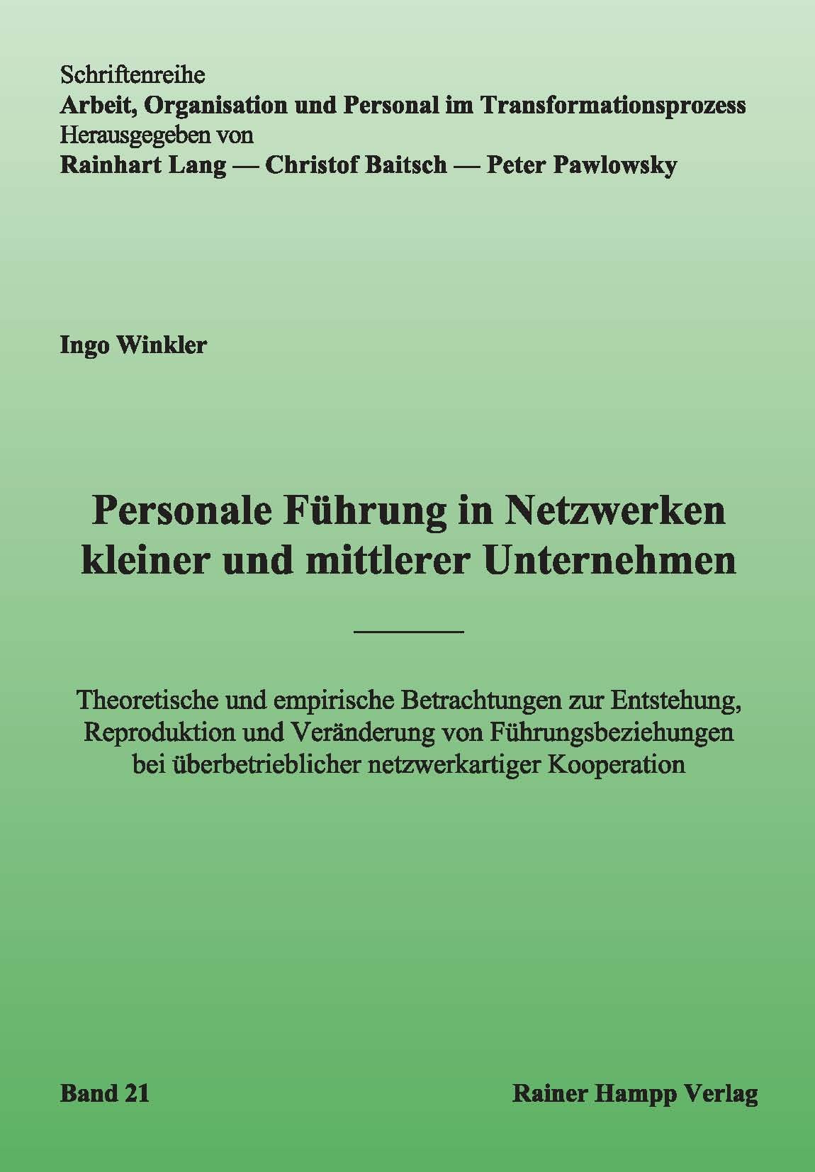 Personale Führung in Netzwerken kleiner und mittlerer Unternehmen: Theoretische und empirische Betrachtungen zur Entstehung, Reproduktion und ... ... und Personal im Transformationsprozess) Law