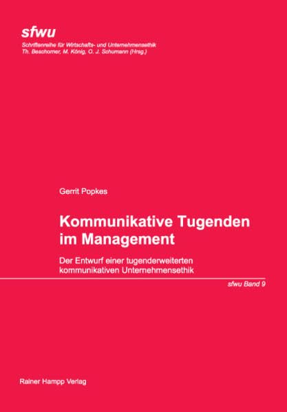 Kommunikative Tugenden im Management: Der Entwurf einer tugenderweiterten kommunikativen Unternehmensethik (Schriftenreihe für Wirtschafts- und Unternehmensethik) Law