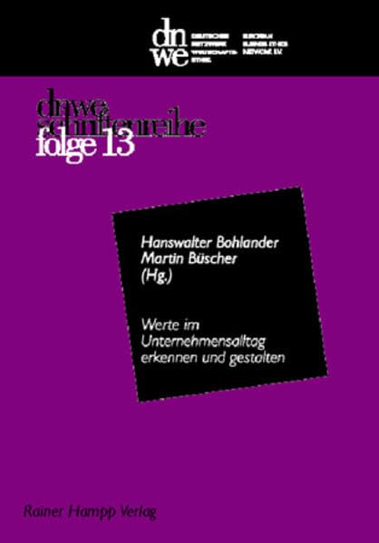 Werte im Unternehmensalltag erkennen und gestalten (dnwe schriftenreihe) Law