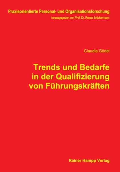 Trends und Bedarfe in der Qualifizierung von Führungskräften (Praxisorientierte Personal- und Organisationsforschung) Law