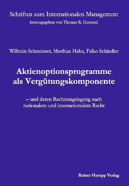 Aktienoptionsprogramme als Vergütungskomponente und deren Rechnungslegung nach nationalem und internationalem Recht (Schriften zum Internationalen Management) Law