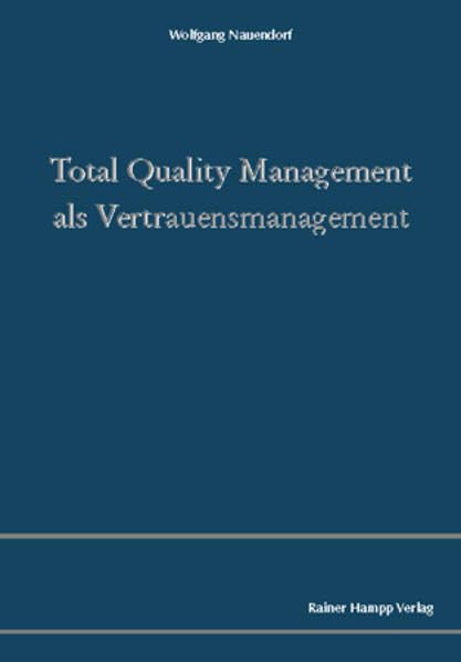 Total Quality Management als Vertrauensmanagement: Diss. Law