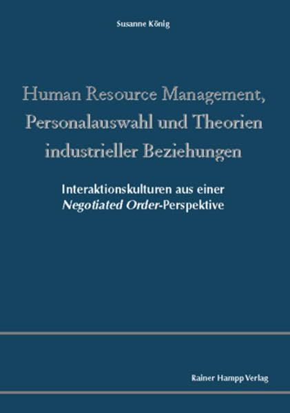 Human Resource Management, Personalauswahl und Theorien industrieller Beziehungen book