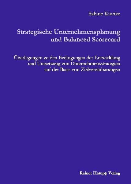 Strategische Unternehmensplanung und Balanced Scorecard: Überlegungen zu den Bedingungen der Entwicklung und Umsetzung von Unternehmensstrategien auf der Basis von Zielvereinbarungen Law