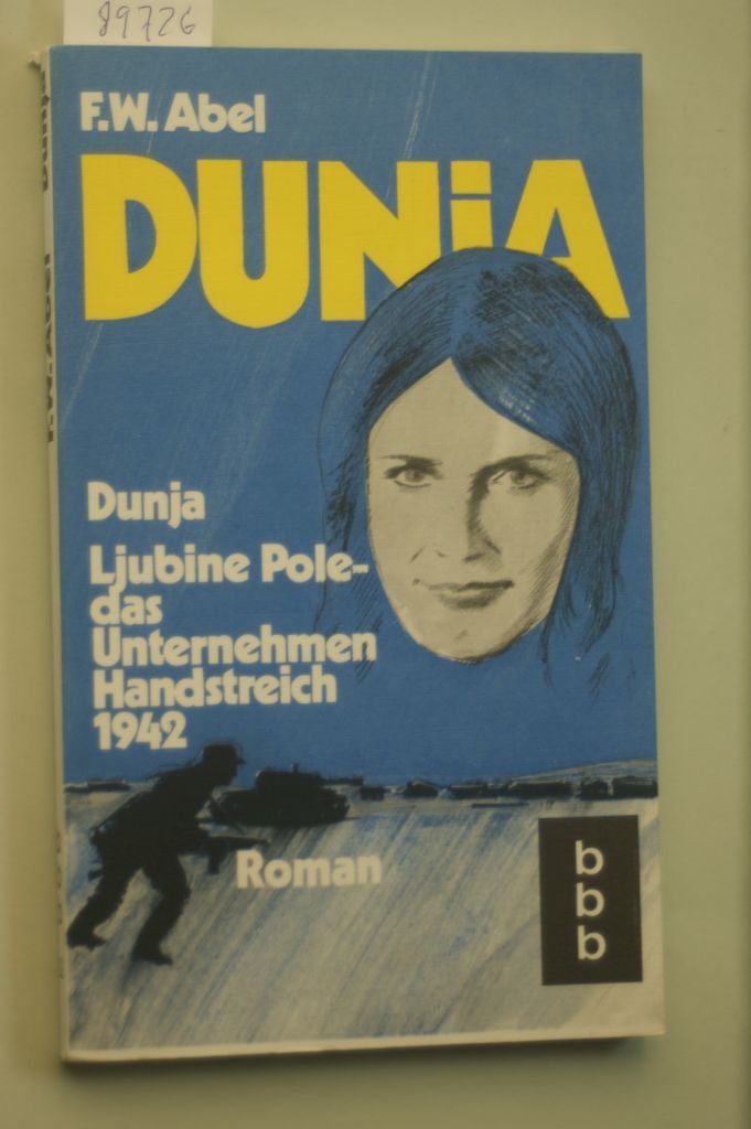 Dunja: Ljubine Pole - das Unternehmen Handstreich 1942 Books