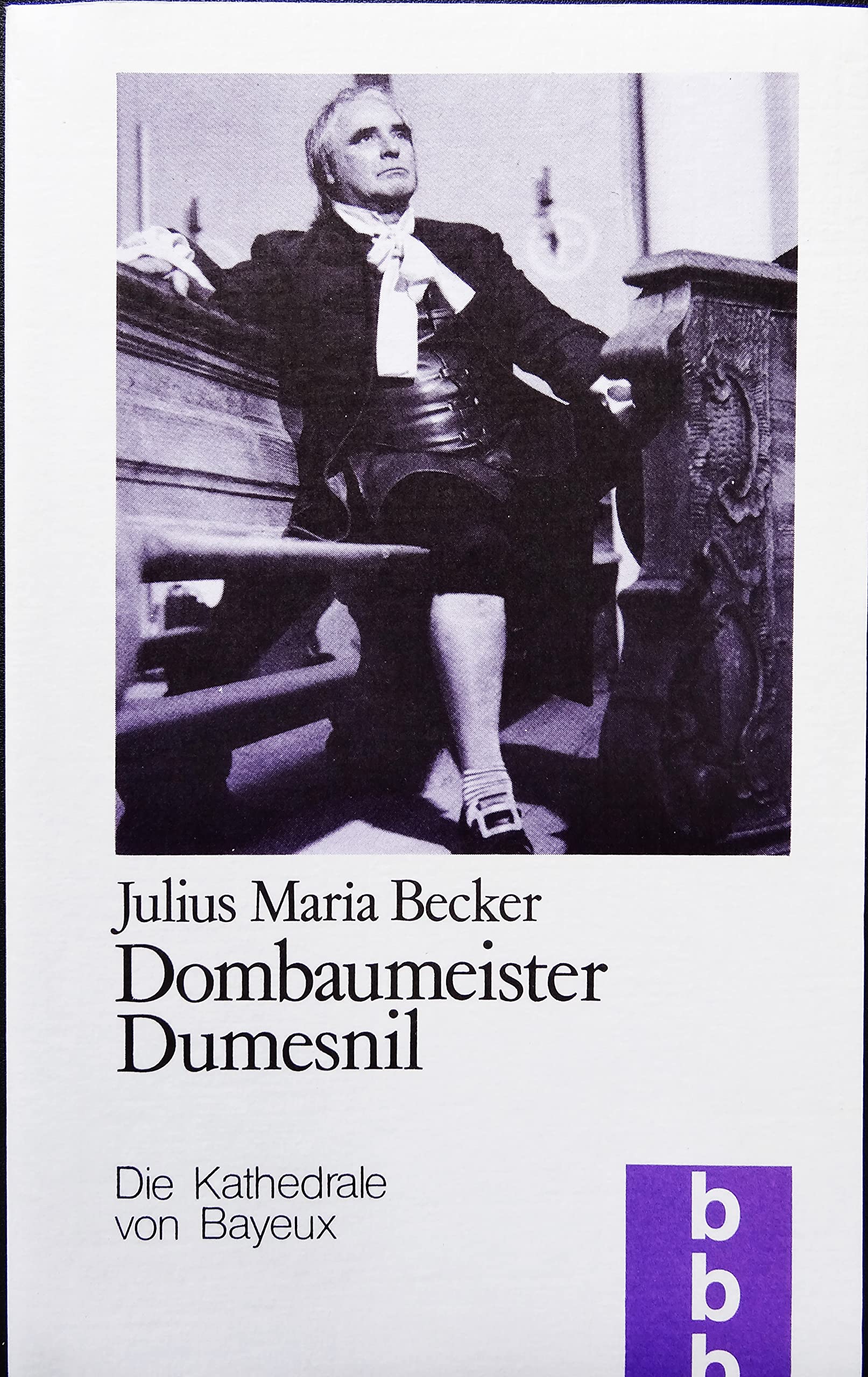 Dombaumeister Dumesnil. Die Kathedrale von Bayeux. Books